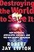 Destroying the World to Save It by Robert Jay Lifton