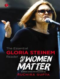 As If Women Matter : The Essential Gloria Steinem Reader (Unknown Binding)