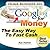 Googling For Money: The Easy Way To Fast Cash (Home Business 101 Book 6)