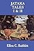 The Jataka Tales I & II
