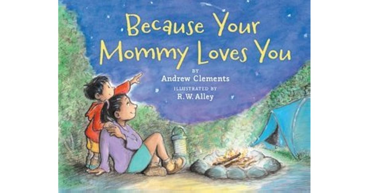 Because Your Mommy Loves You by Andrew Clements