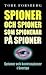 Spioner och spioner som spionerar på spioner : spioner och kontraspioner i Sverige