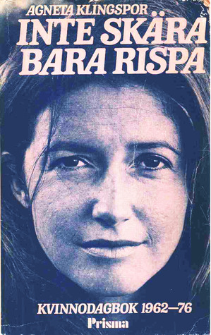 Inte skära bara rispa: kvinnodagbok, 1962-76