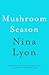 Mushroom Season