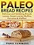 Paleo Bread Recipes: Delici...