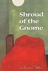 Shroud of the Gnome by James Tate