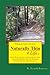 Naturally Thin 4 Life: God's Plan for you to be Naturally Thin and Forever Free from the Bondage to Food, Dieting and Overeating