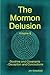 The Mormon Delusion, Vol. 5...