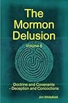 The Mormon Delusion, Vol. 5: Doctrine and Covenants - Deception and Concoctions