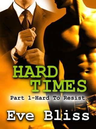 Hard Times  (Hard To Resist, #1)