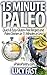 15 Minute Paleo: Quick & Ea...