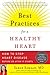 Best Practices for a Healthy Heart: How to Stop Heart Disease Before or After It Starts