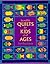 Incredible Quilts for Kids of All Ages