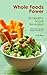 Whole Foods Power: 20 Healthy Foods Revealed