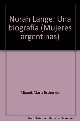 Norah Lange: Una biografía (Mujeres argentinas) (Spanish Edition)