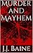 Murder and Mayhem