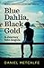 Blue Dahlia, Black Gold: A Journey Into Angola