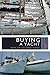 Buying a Yacht: New or Seco...