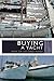 Buying a Yacht: New or Second-Hand