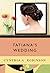 Tatiana's Wedding by Cynthia A. Robinson
