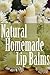 Natural Homemade Lip Balms by Sarah Dempsen