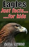 Eagles : Just Facts For Kids