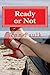 Ready or Not by Jenn Faulk Ready or Not by Jenn Faulk