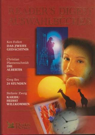 Reader's Digest Auswahlbücher: Das zweite Gedächtnis / Die Albertis / 24 Stunden /Karibu heisst willkommen