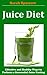 Juice Diet: Effective and H...