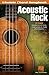 Acoustic Rock Songbook (Ukelele Chord Songbook)