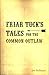 Friar Tuck's Tales For The Common Outlaw