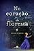 No Coração da Floresta (O Povo das Árvores, #2)