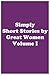 Simply Short Stories by Great Women: Volume I