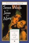 Seven Words of Jesus and Mary by Fulton J. Sheen