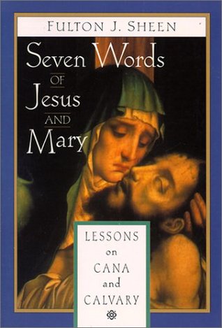 Seven Words of Jesus and Mary: Lessons from Cana and Calvary (Paperback)