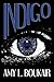 Indigo by Amy L. Boukair