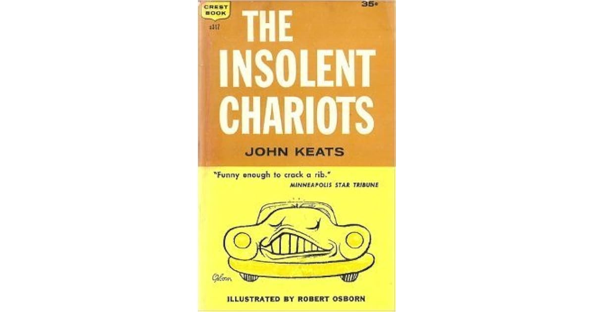 The Insolent Chariots By John C Keats