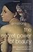 The Secret Power of Beauty:...