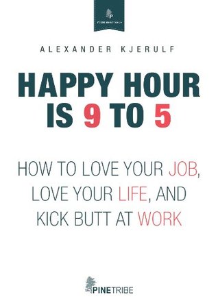 Happy Hour is 9 to 5 (Kindle Edition)