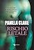 Rischio letale by Pamela Clare