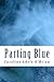 Parting Blue: In Three Poet...