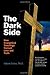 The Dark Side: How Evangelical Teachings Corrupt Love and Truth