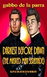 Darkest Before Dawn - The Masked Man Serenade