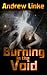 Burning in the Void