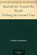 Baseball Joe Around the World Pitching on a Grand Tour
