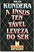 A Insustentável Leveza do Ser by Milan Kundera A Insustentável Leveza do Ser by Milan Kundera