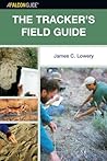 A Falcon Guide The Tracker's Field Guide: A Comprehensive Handbook for Animal Tracking in the United States
