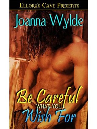 Be Careful What You Wish For (Kindle Edition)