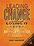Leading Change Without Losing It: Five Strategies That Can Revolutionize How You Lead Change When Facing Opposition (The Change Trilogy)
