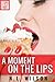 A Moment on the Lips by N.L. Wilson
